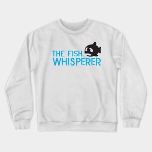 Fish Whisperer Crewneck Sweatshirt